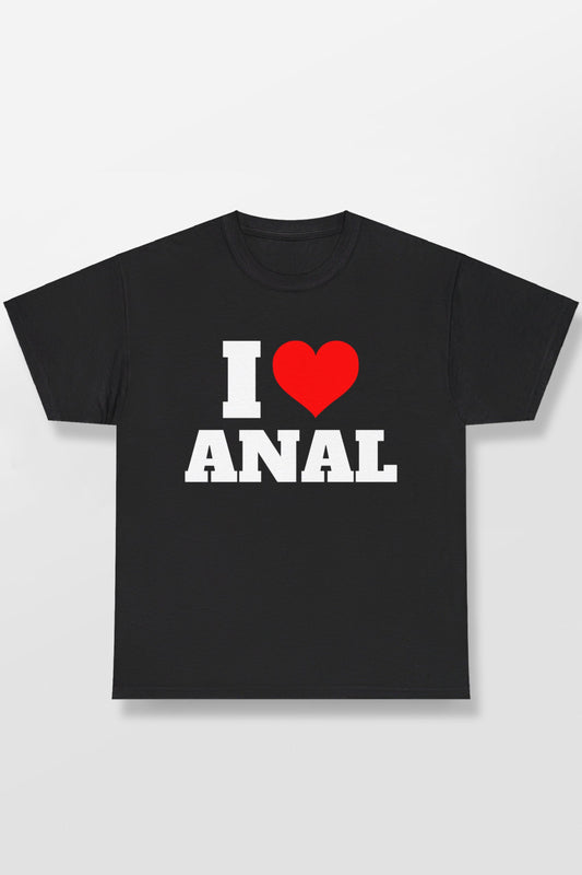 I LOVE HEART ANAL SHIRT