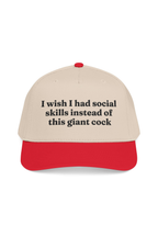 I Wish I Had Social  Skills Instead Of This Giant Cock Hat