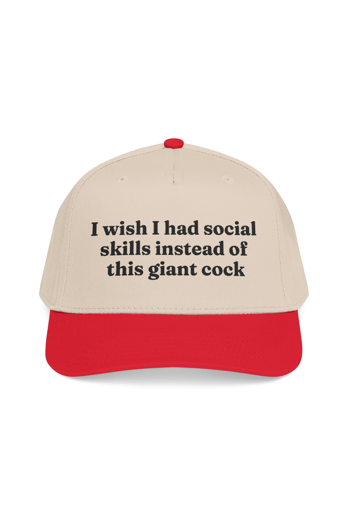 I Wish I Had Social  Skills Instead Of This Giant Cock Hat