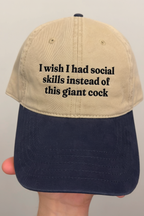 I Wish I Had Social  Skills Instead Of This Giant Cock Hat