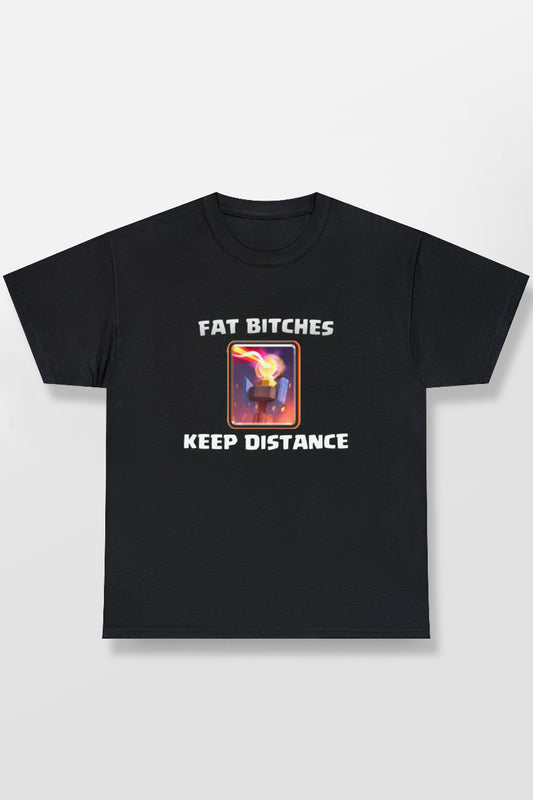 FAT BITCHES KEEP AWAY SHIRT