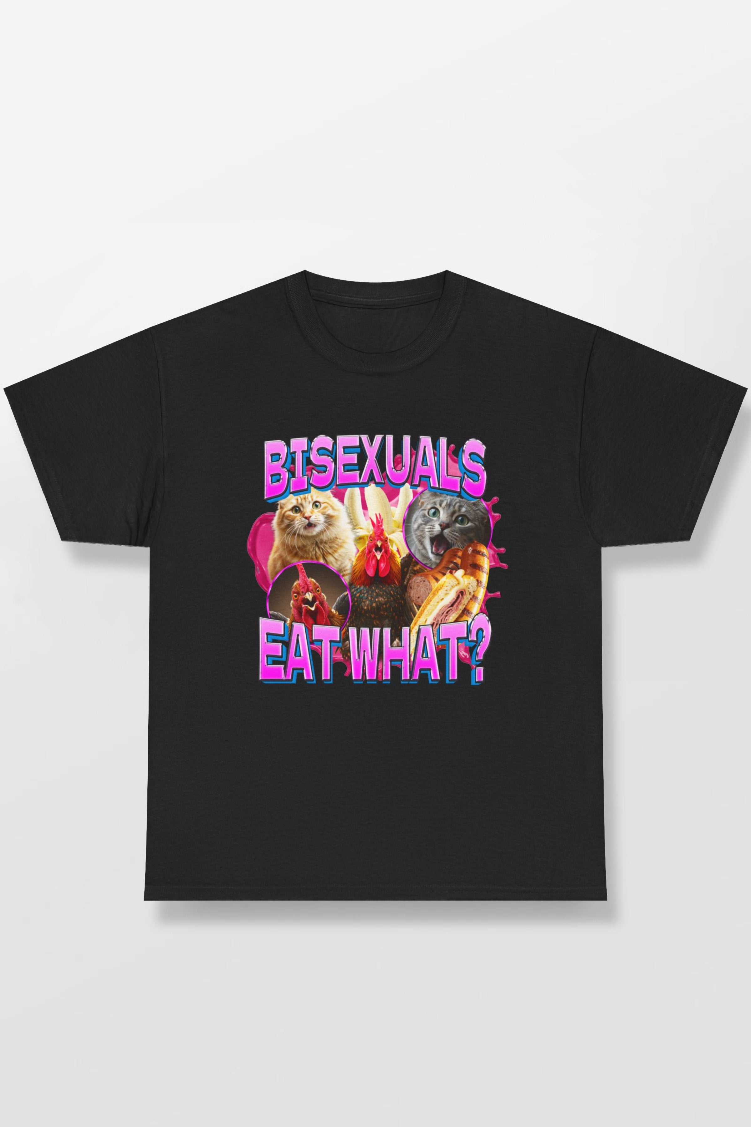 BISEXUALS EAT WHAT SHIRT
