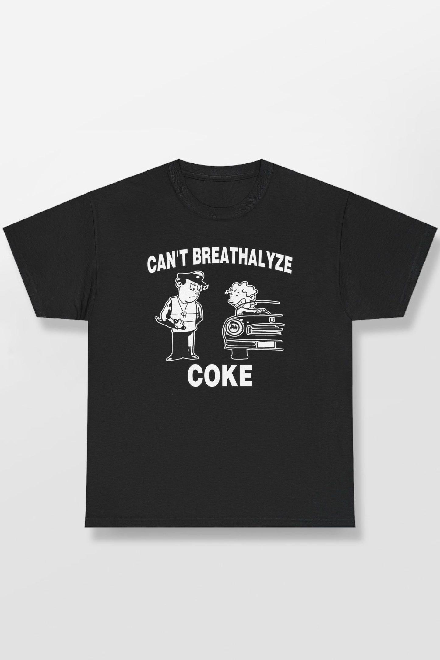 CAN'T BREATHALYZE COKE SHIRT