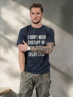 I DON'T NEED CHATGPT MY WIFE KNOWS EVERYTHING SHIRT