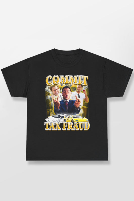 COMMIT TAX FRAUD WOLF OF WALLSTREET SHIRT