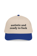 Autistic And Ready To Fuck Hat