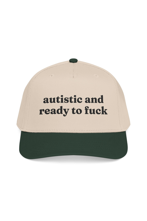 Autistic And Ready To Fuck Hat