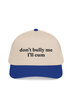 Don't Bully Me I'll Cum Hat
