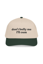Don't Bully Me I'll Cum Hat