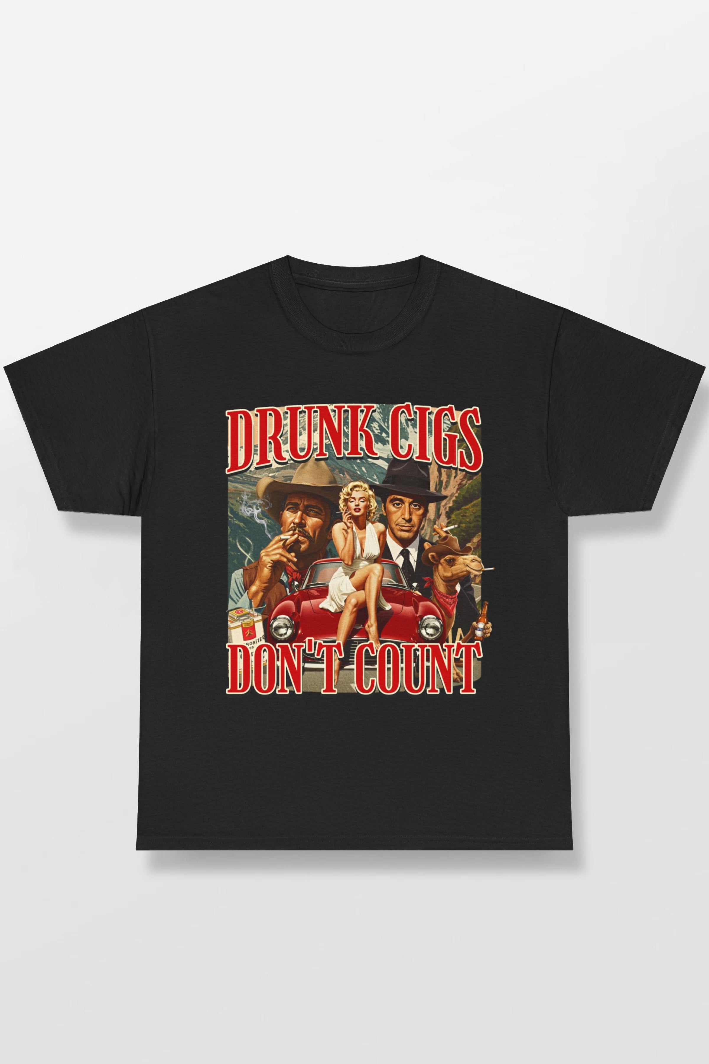 DRUNK CIGS DON'T COUNT SHIRT