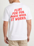 FLIRT FOR FUN PANIC WHEN IT WORKS SHIRT