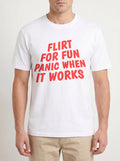 FLIRT FOR FUN PANIC WHEN IT WORKS SHIRT