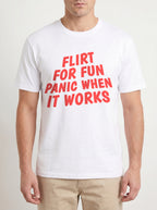 FLIRT FOR FUN PANIC WHEN IT WORKS SHIRT