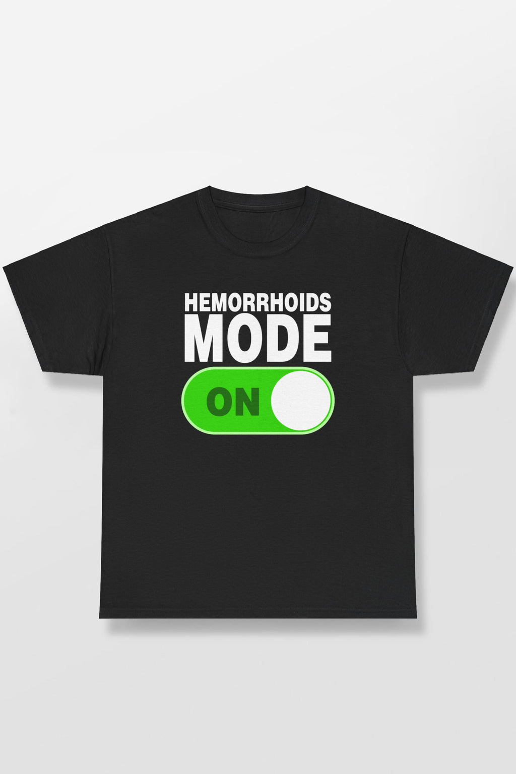 HEMORRHOIDS MODE ON SHIRT
