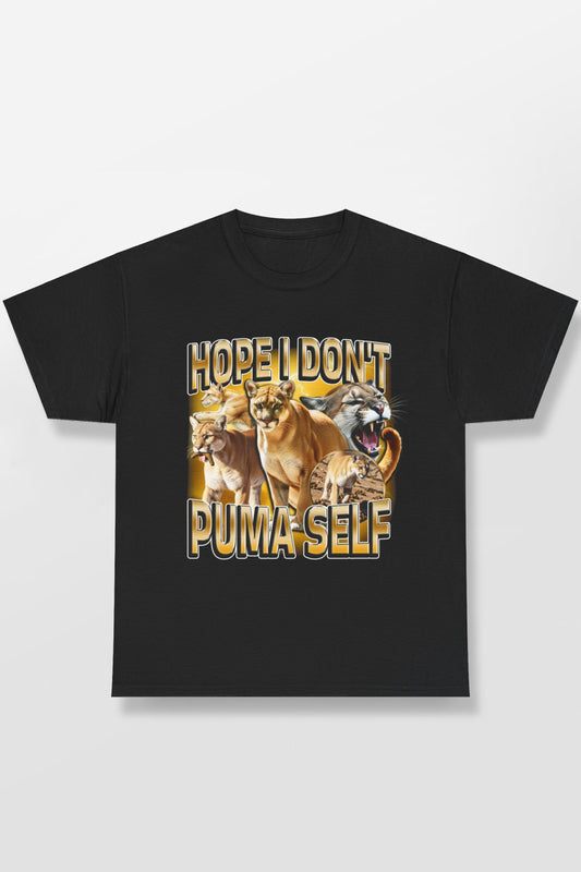 HOPE I DON'T PUMA SELF SHIRT