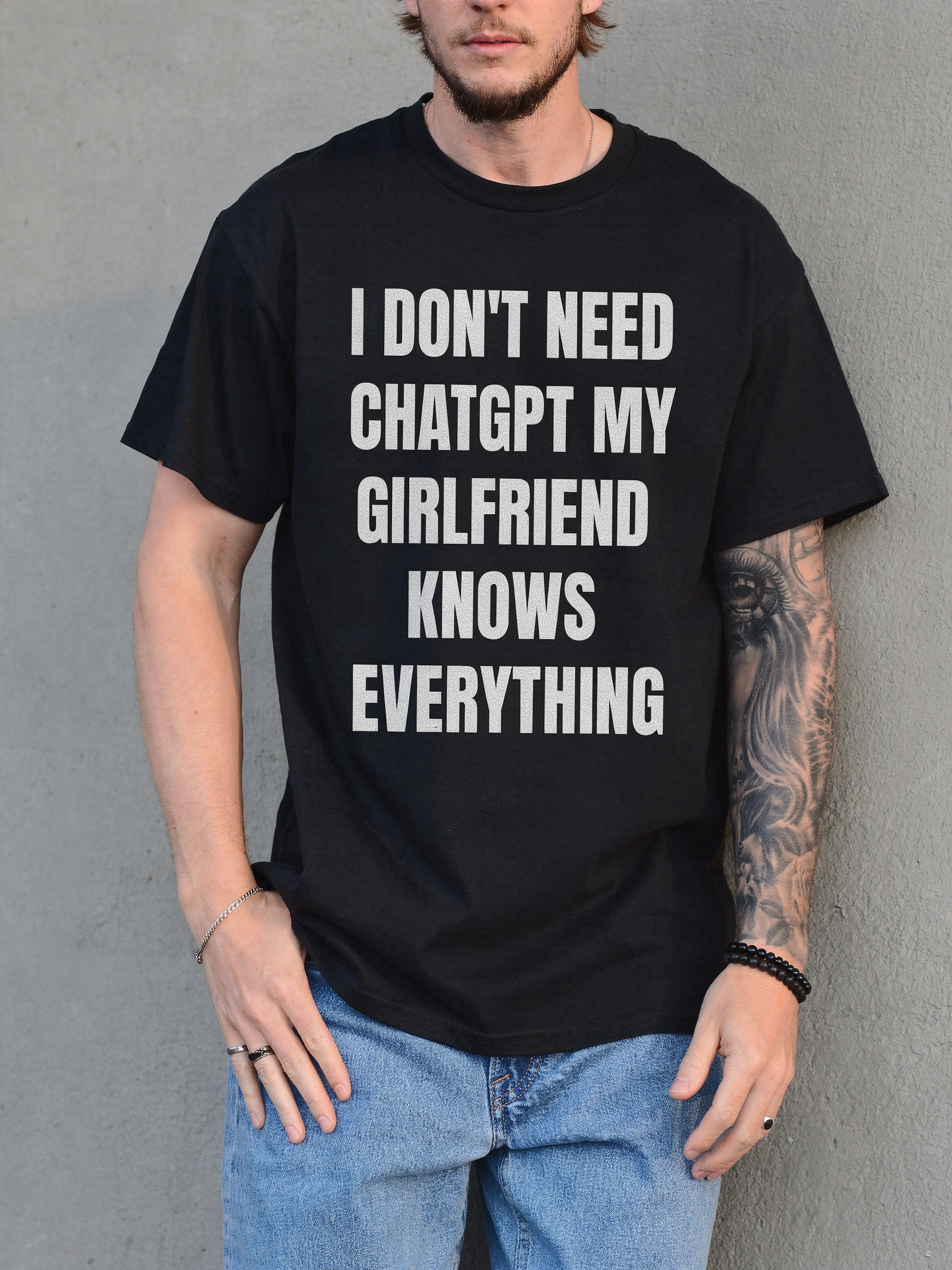 I DON'T NEED CHATGPT MY GIRLFRIEND KNOWS EVERYTHING SHIRT
