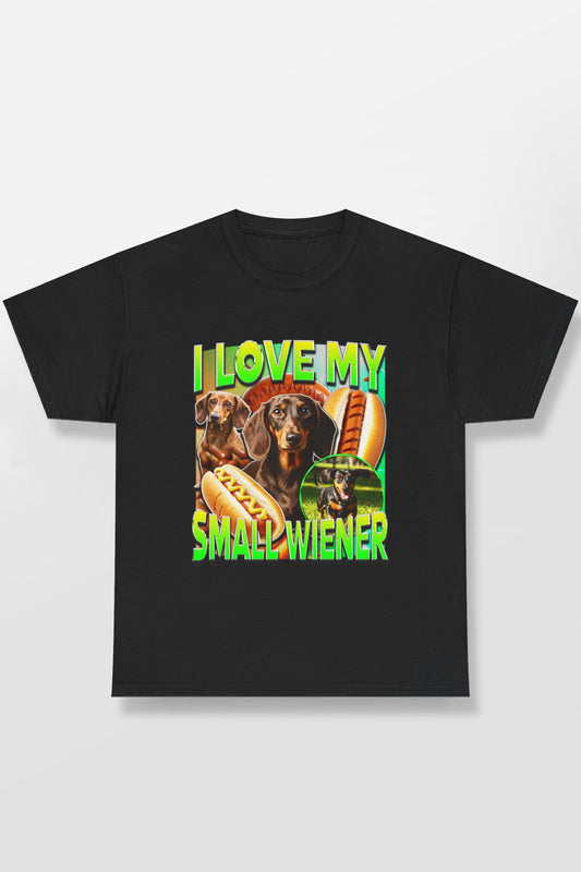 I LOVE MY SMALL WIENER SHIRT