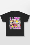 I Love Whores Shirt