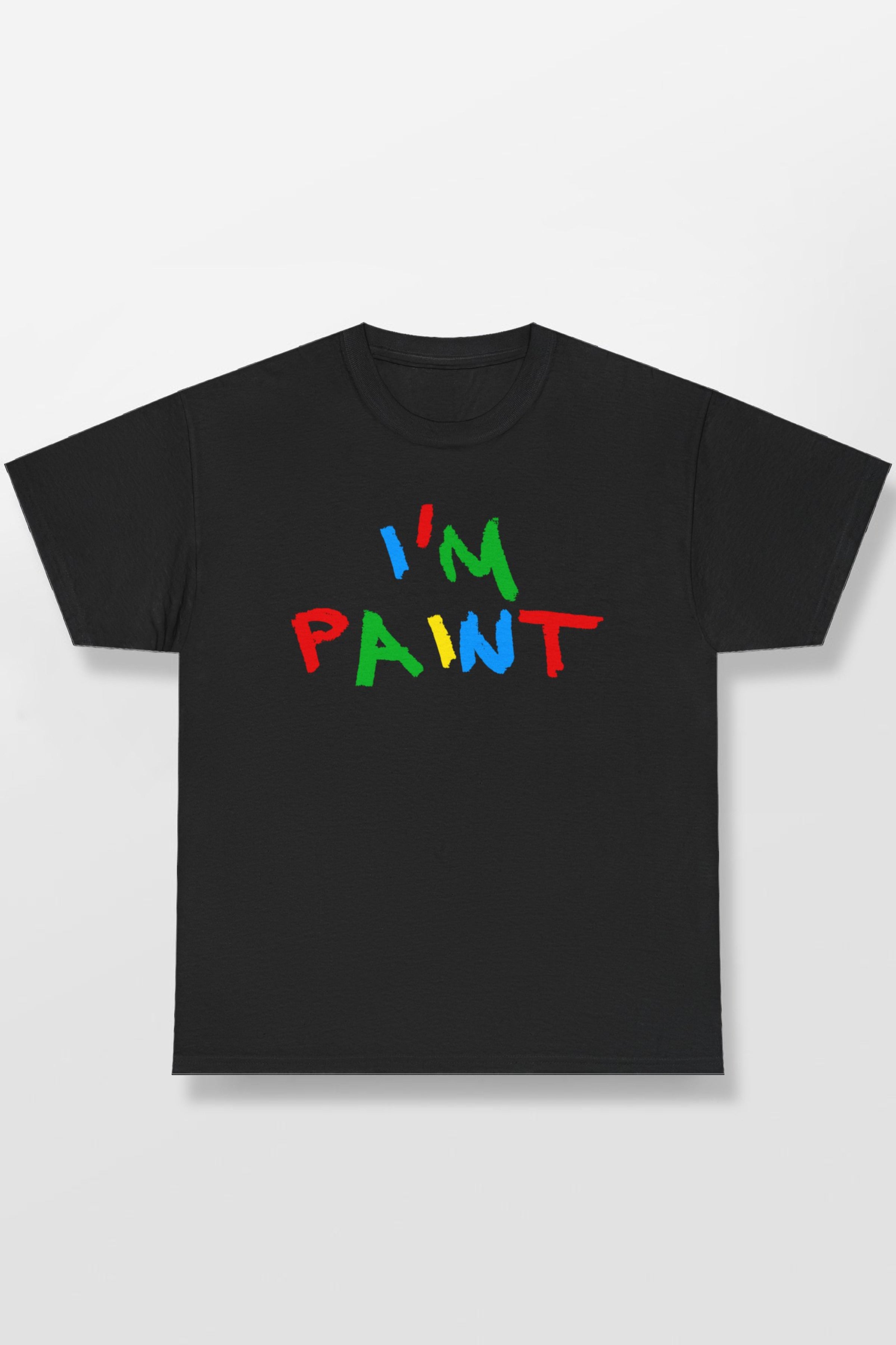 I'M PAINT SHIRT