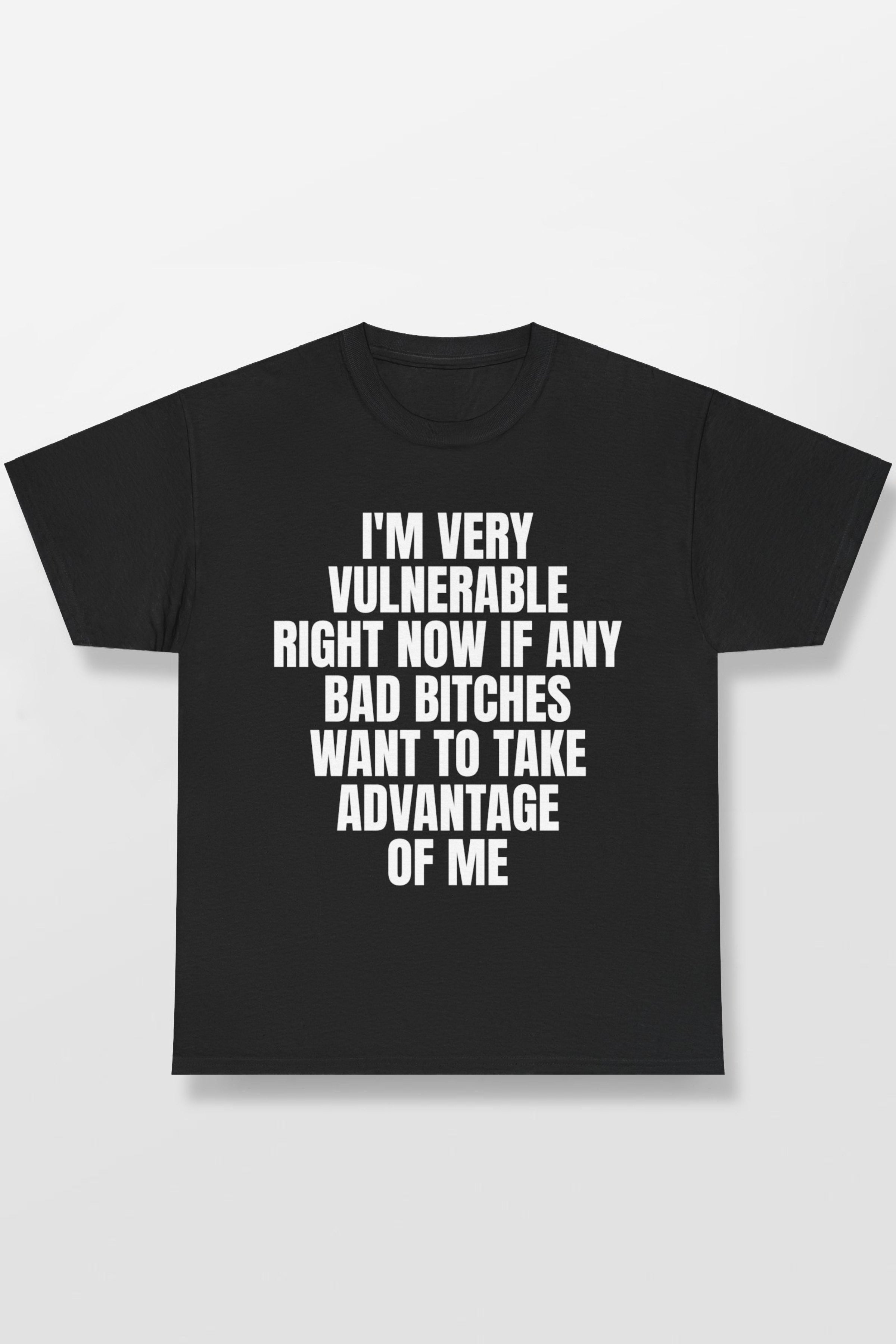 VULNERABLE BAD BITCH SHIRT