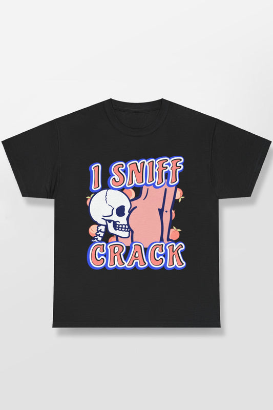 I SNIFF CRACK SHIRT