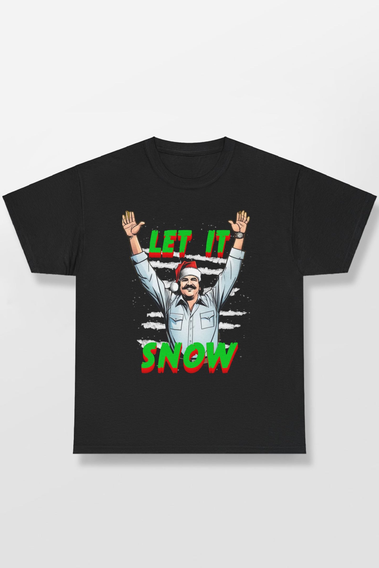 LET IT SNOW PABLO ESCOBAR SHIRT