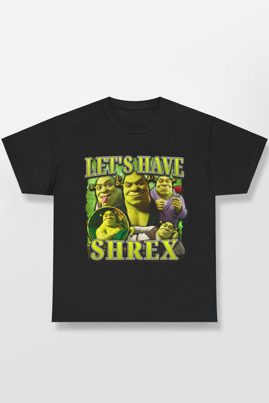LET'S HAVE SHREX SHIRT