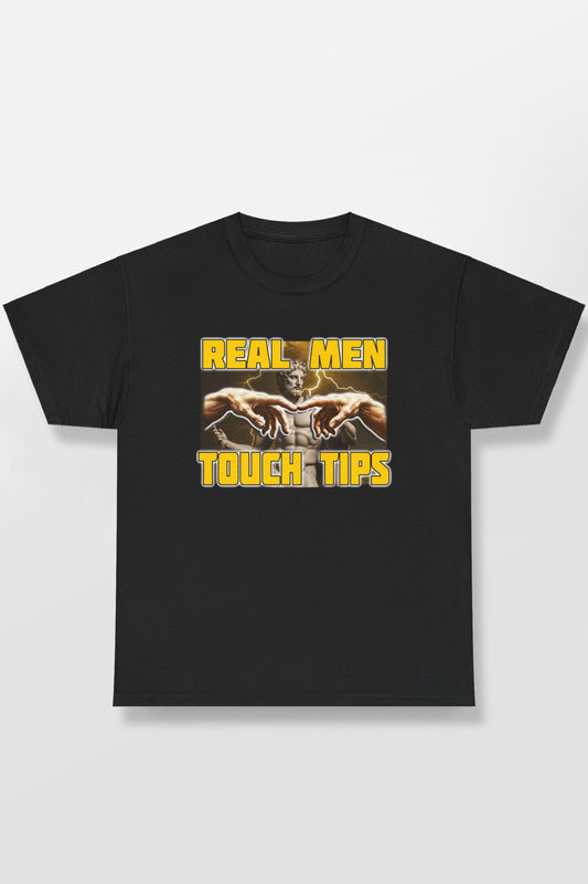 REAL MEN TOUCH TIPS SHIRT
