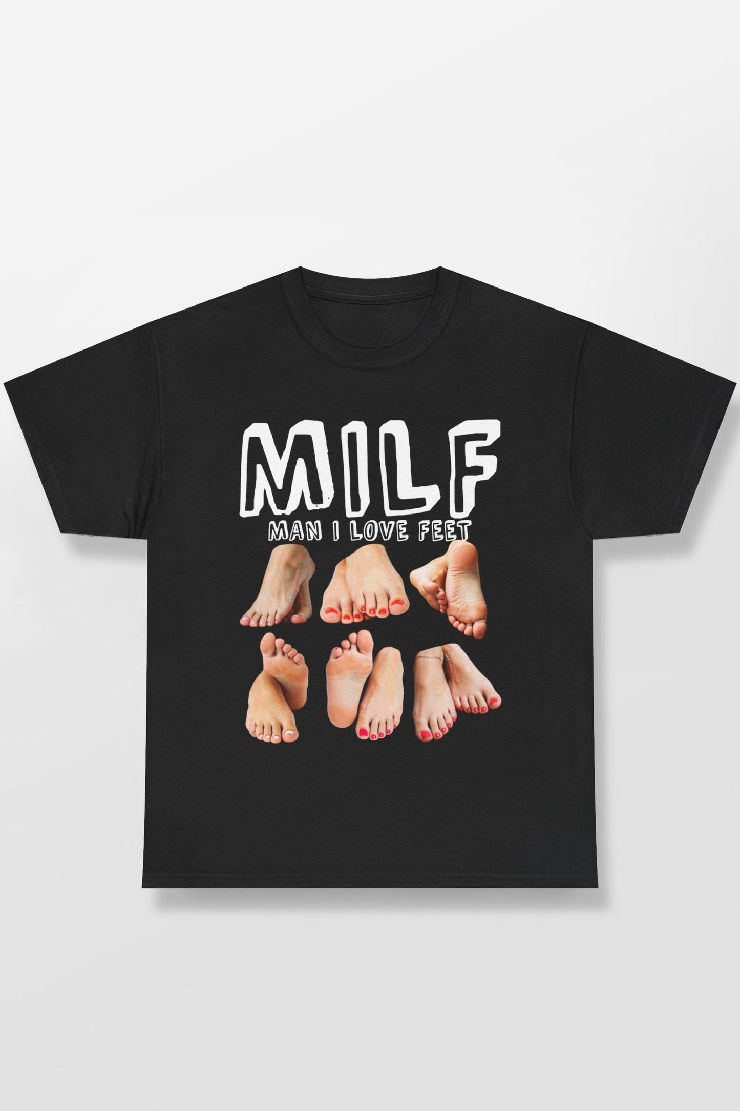 MILF MAN I LOVE FEET SHIRT