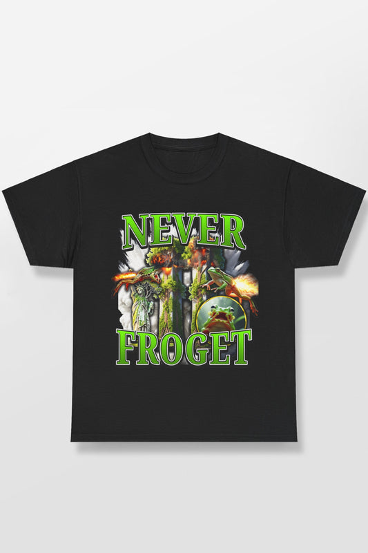 NEVER FROGET SHIRT