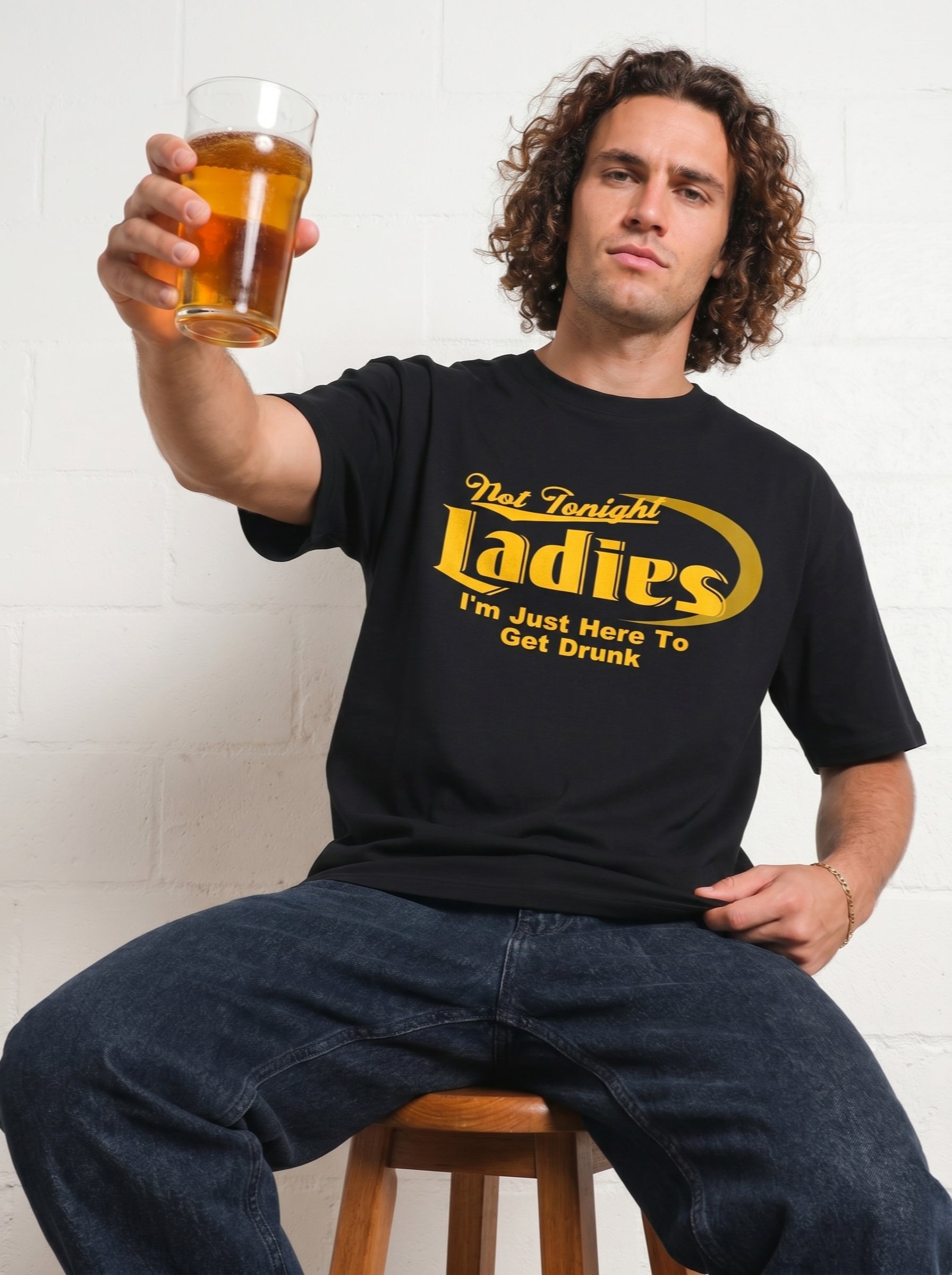 Not Tonight Ladies I'M Just Here To Get Drunk Shirt