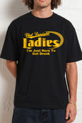 Not Tonight Ladies I'M Just Here To Get Drunk Shirt