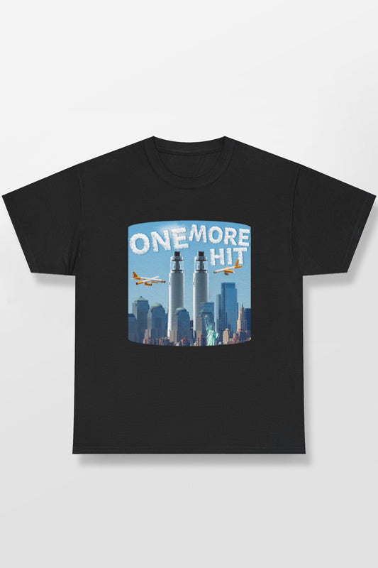 ONE MORE HIT SHIRT