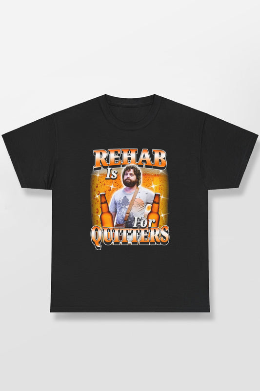 REHAB IS FOR QUITTERS ALAN HANGOVER SHIRT