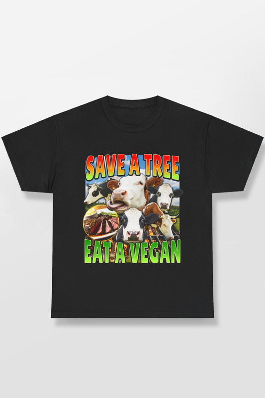 SAVE A TREE EAT A VEGAN SHIRT