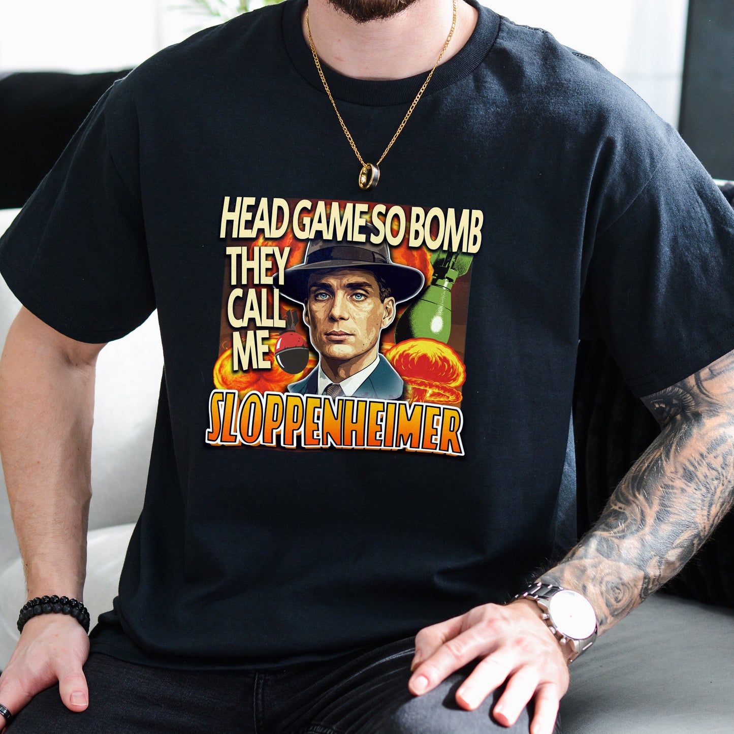 HEAD GAME SO BOMB THEY CALL ME SLOPPENHEIMER SHIRT