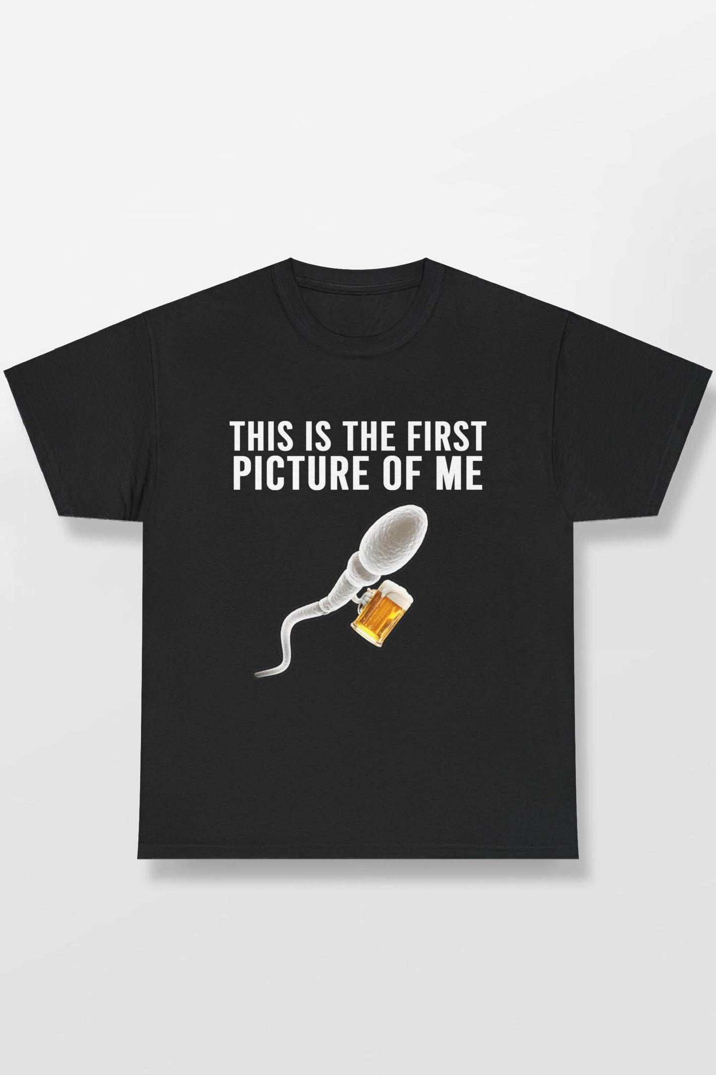 SPERM BEER THIS IS THE FIRST PICTURE OF ME SHIRT