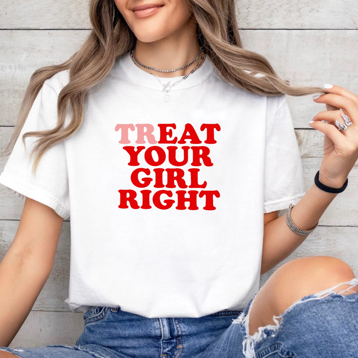 TREAT/EAT YOUR GIRL RIGHT SHIRT