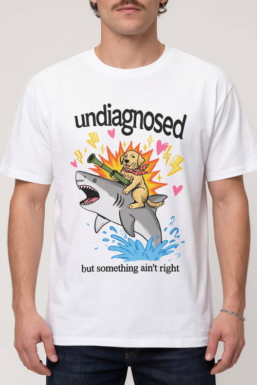 Undiagnosed But Something Ain't Right Shirt