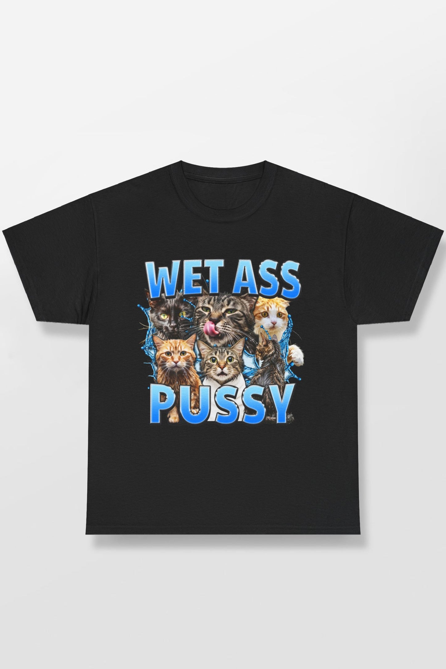 WET ASS PUSSY SHIRT