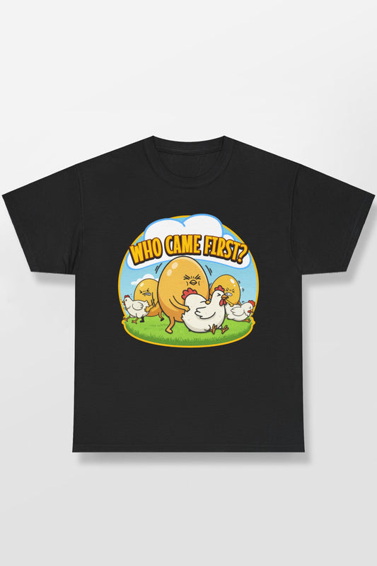 WHO CAME FIRST SHIRT