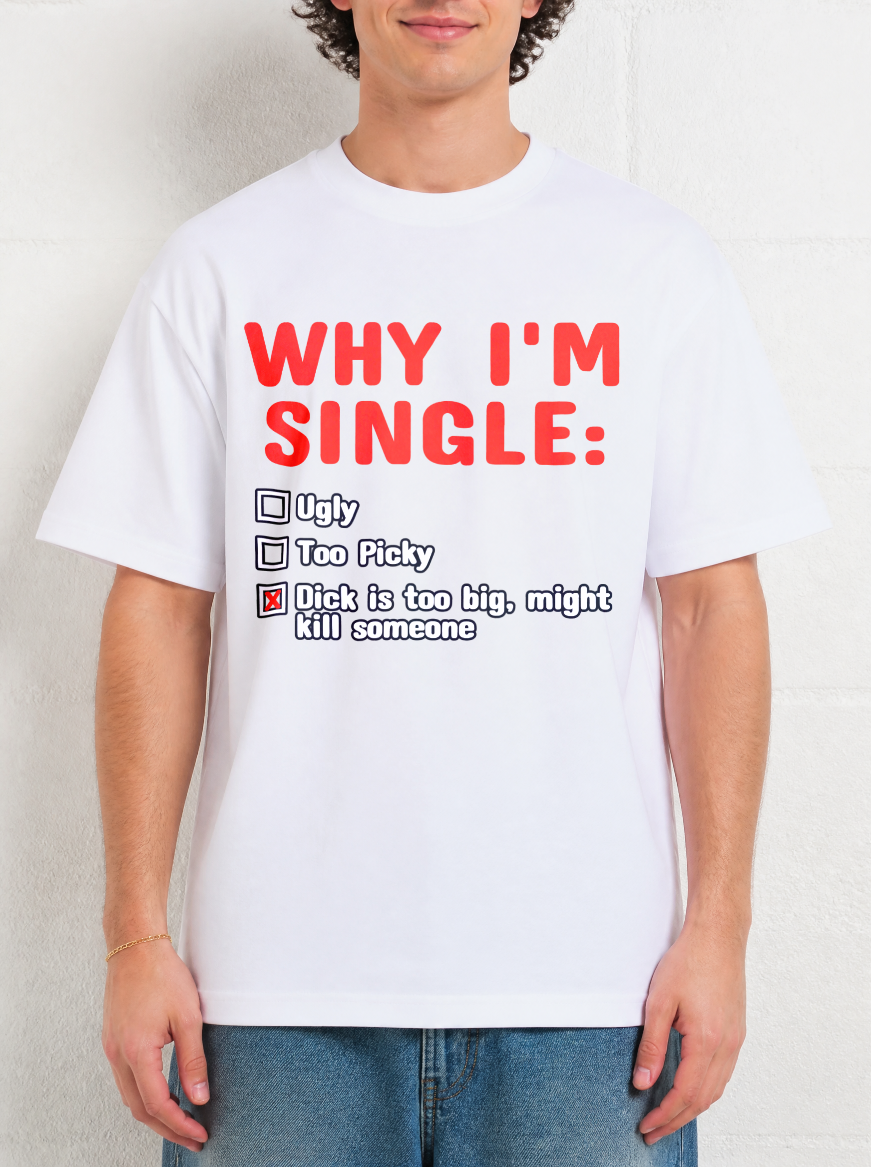 Why Im Single Dick Is Too Big Shirt