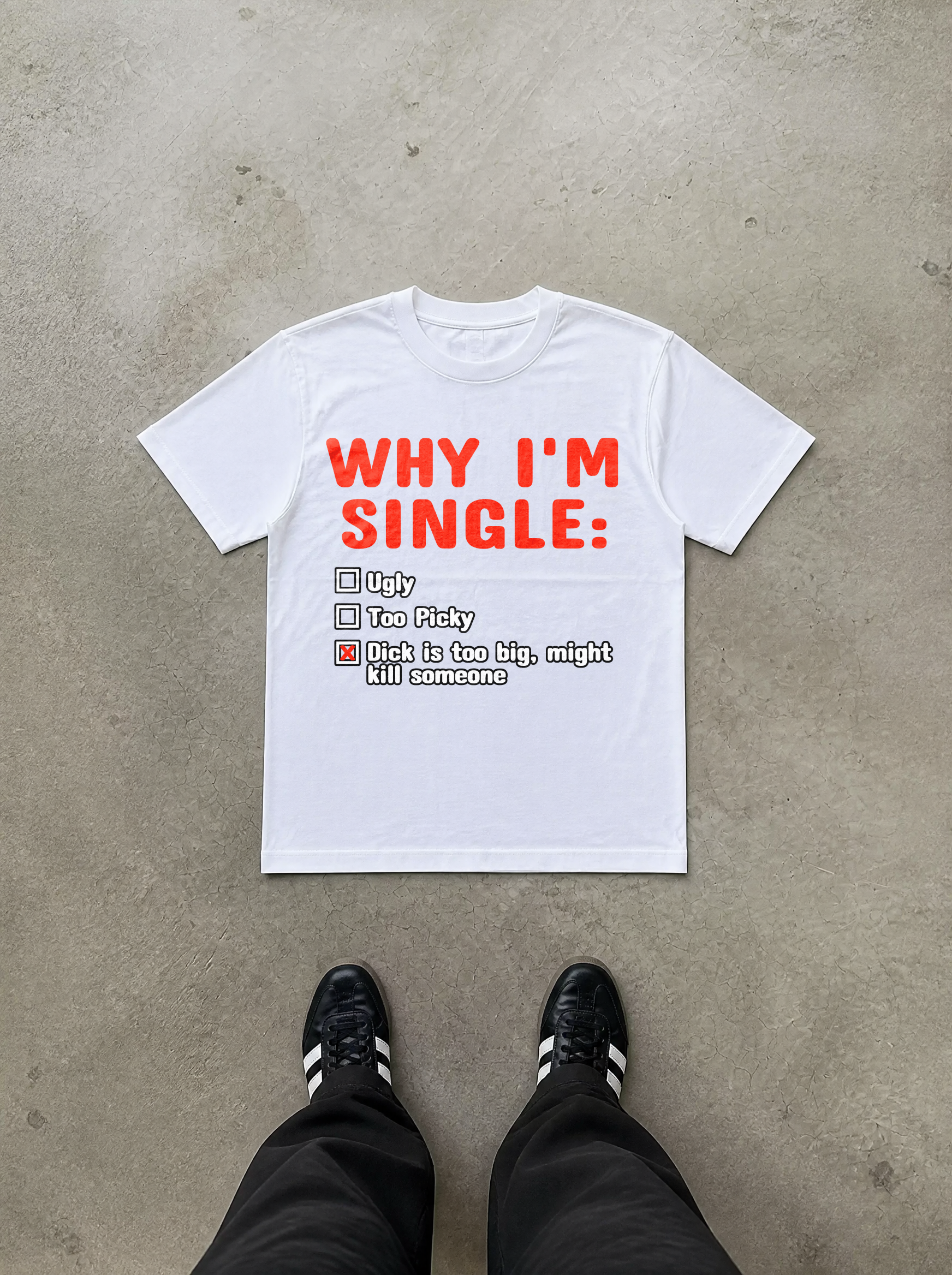 Why Im Single Dick Is Too Big Shirt