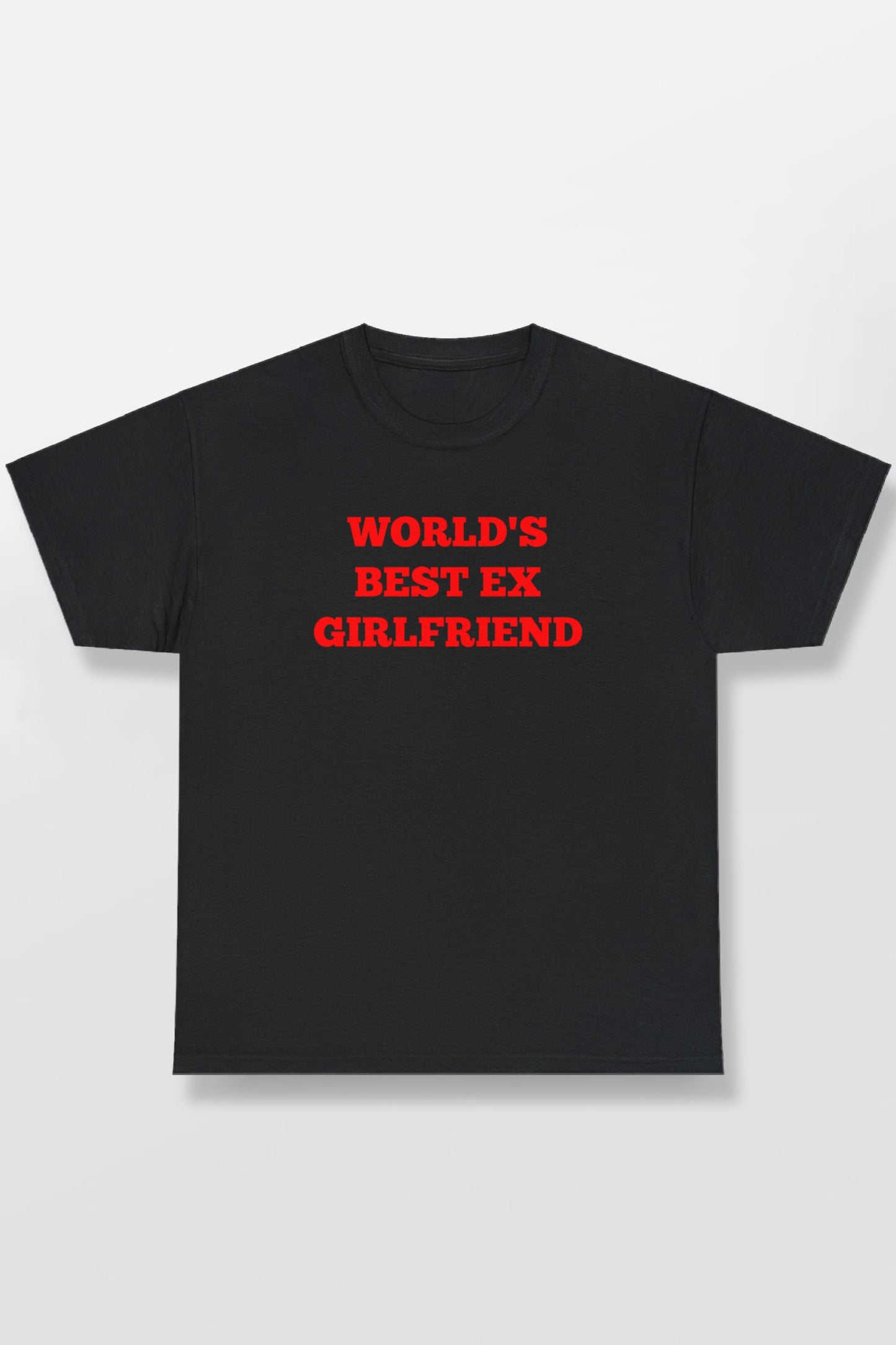 WORLD'S BEST EX GIRLFRIEND SHIRT