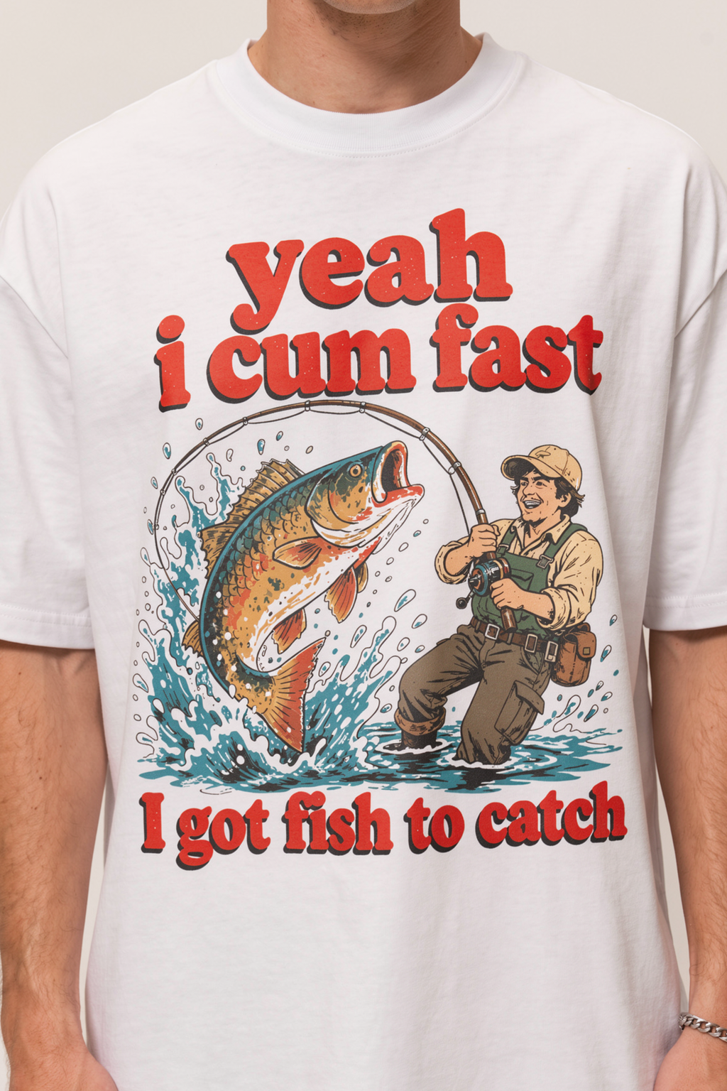 Yeah I Cum Fast I Got Fish to Catch Fishing Shirt