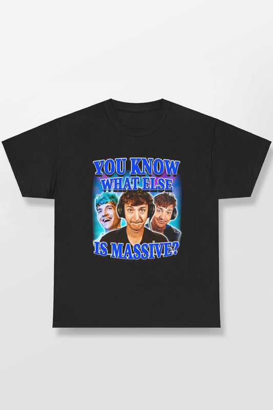 YOU KNOW WHAT ELSE IS MASSIVE NINJA SHIRT